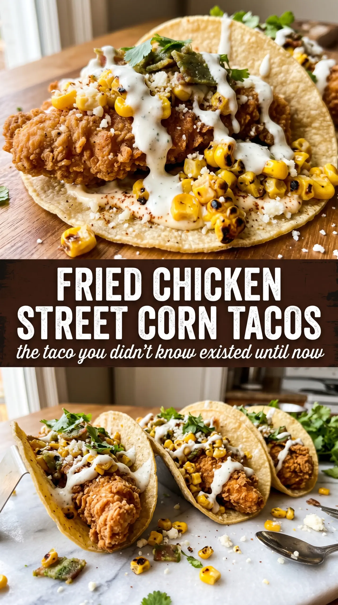 Fried Chicken Street Corn Tacos with Bacon and Jalapeño Lime Ranch crispy charred creamy