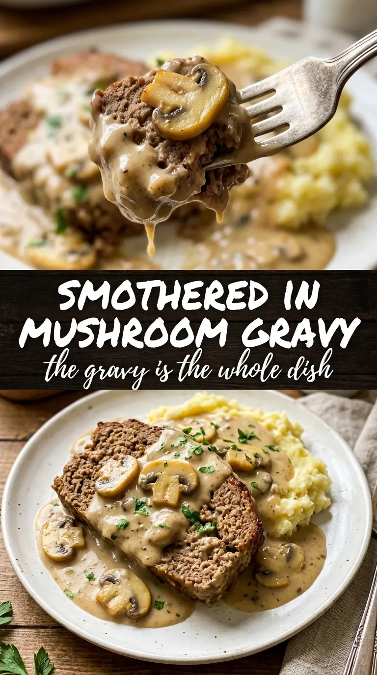 Meatloaf with Creamy Mushroom Gravy savory mushroom sauce