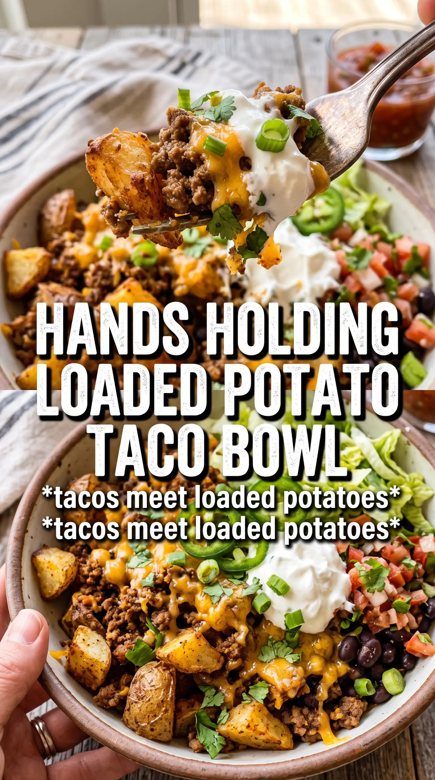 Loaded Potato Taco Bowl crispy potatoes, Tex-Mex, loaded